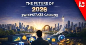 Sweepstakes Casinos Enter a Make-or-Break Year in 2026 | iGaming News Today