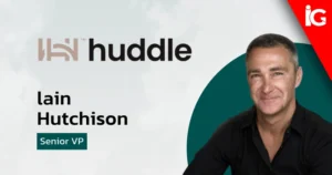 Huddle Appoints Iain Hutchison as Senior VP