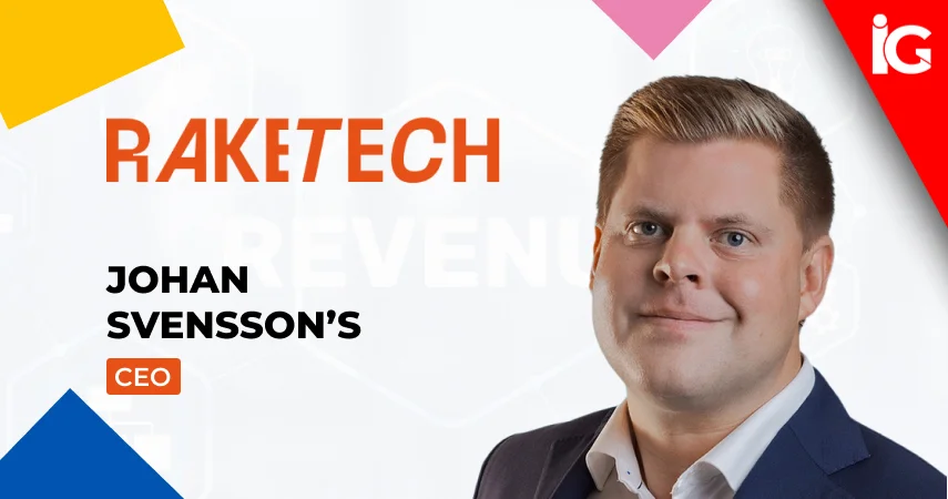 Raketech Hits €27M Revenue in Johan Svensson’s Strategic Reset | iGaming News Today
