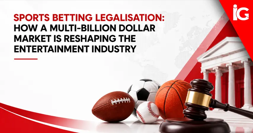 Sports Betting Legalization: Reshaping the Entertainment Industry
