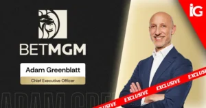 Exclusive: Is US Gaming Only Scratching the Surface? BetMGM CEO Adam Greenblatt on What Comes Next