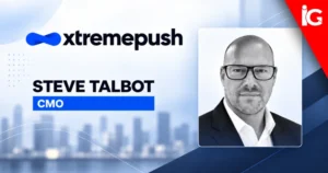 Xtremepush Appoints Steve Talbot as CMO, Bringing 25 Years of Marketing, Ecommerce and Commercial Leadership